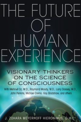 Kniha Future of Human Experience J Zohara Meyerhoff Hieronimus
