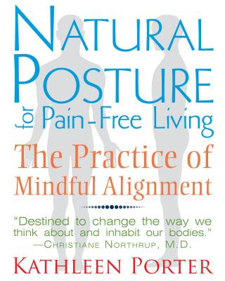 Carte Natural Posture for Pain-Free Living Kathleen Porter