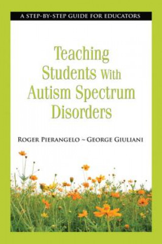 Kniha Teaching Students with Autism Spectrum Disorders Roger Pierangelo