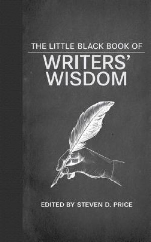 Knjiga Little Black Book of Writers' Wisdom Steven D Price