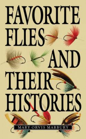 Könyv Favorite Flies and Their Histories Mary Orvis Marbury