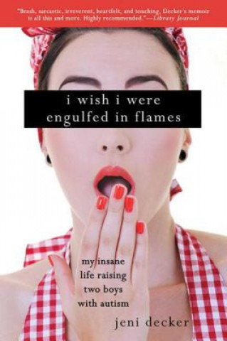 Книга I Wish I Were Engulfed in Flames Jeni Decker