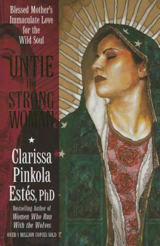 Könyv Untie the Strong Woman Clarissa Pinkola Estés