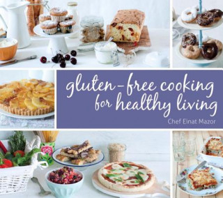 Carte Gluten-Free Cooking for Healthy Living Chef Einat Mazor