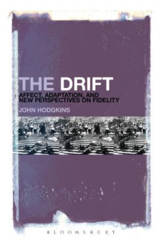 Carte Drift: Affect, Adaptation, and New Perspectives on Fidelity John Hodgkins
