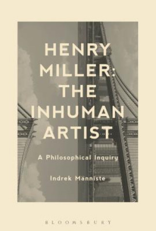 Książka Henry Miller: The Inhuman Artist Indrek Manniste