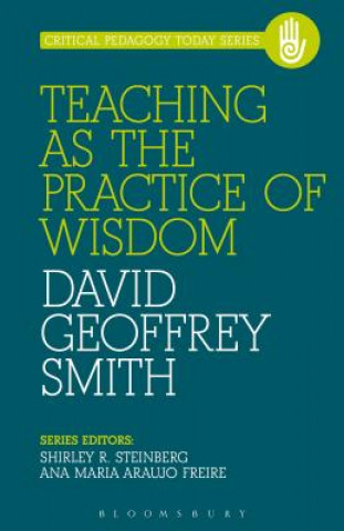 Könyv Teaching as the Practice of Wisdom David Smith