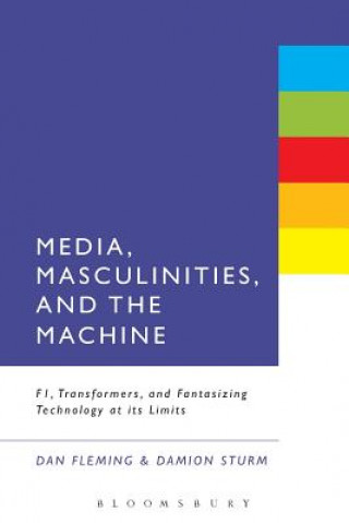 Livre Media, Masculinities, and the Machine Dan Damion Fleming Sturm