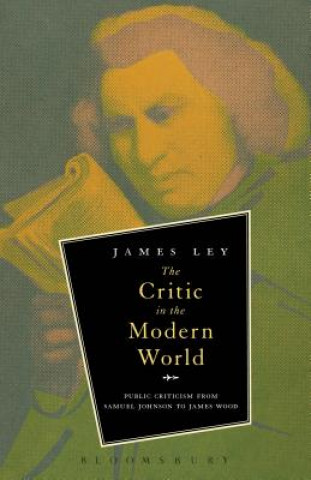 Knjiga Critic in the Modern World James Ley
