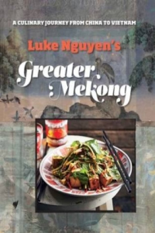 Carte Greater Mekong Luke Nguyen
