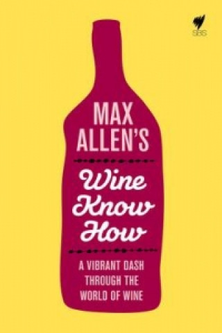 Knjiga Max Allen's Wine Know How Max Allen