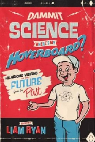 Kniha Dammit Science, Where's My Hoverboard? Liam Ryan