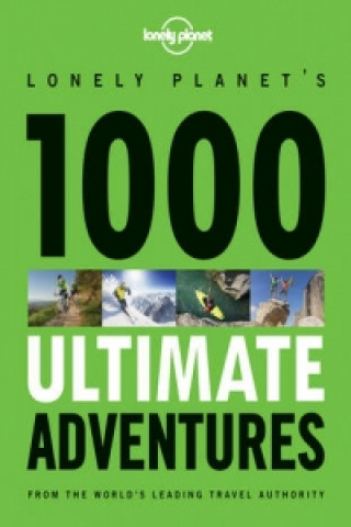Könyv 1000 Ultimate Adventures Lonely Planet