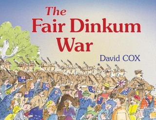 Kniha Fair Dinkum War David Cox