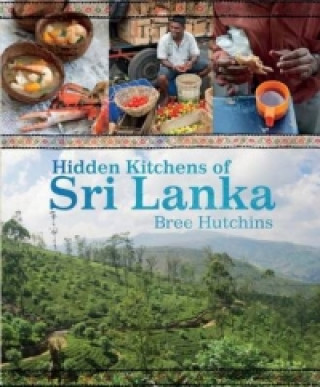 Kniha Hidden Kitchens of Sri Lanka Bree Hutchins