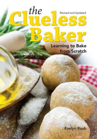 Kniha Clueless Baker: Learning to Bake from Scratch Evelyn Raab