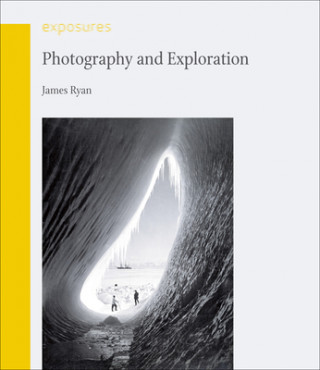 Könyv Photography and Exploration James R Ryan