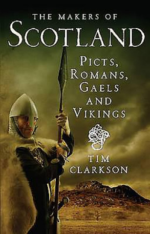 Könyv Makers of Scotland Tim Clarkson