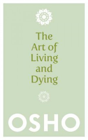 Kniha Art of Living and Dying Osho