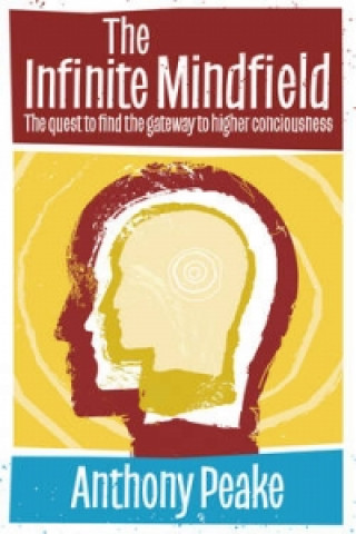 Книга Infinite Mindfield Anthony Peake