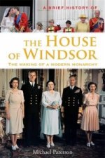 Carte Brief History of the House of Windsor Michael Paterson