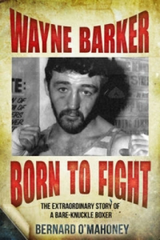Kniha Wayne Barker: Born to Fight Wayne Bernard