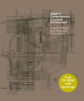 Kniha Detail in Contemporary Concrete Architecture David Phillips