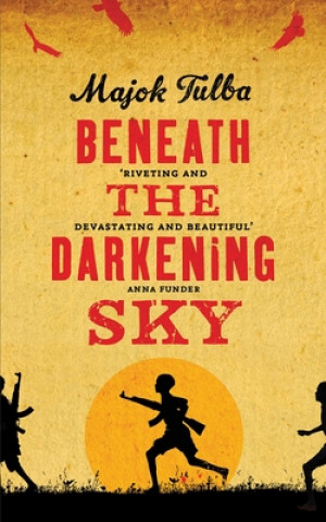 Книга Beneath the Darkening Sky Majok Tulba