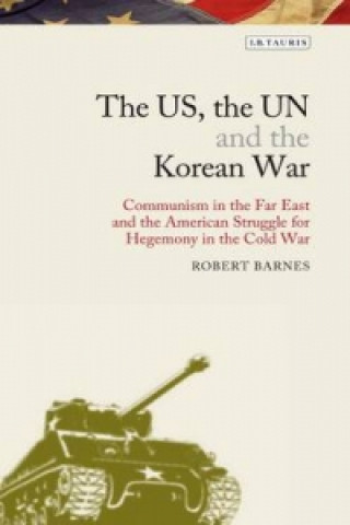Könyv US, the UN and the Korean War Robert Barnes