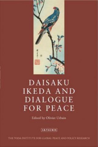 Livre Daisaku Ikeda and Dialogue for Peace Olivier Urbain