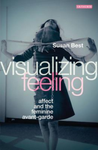 Carte Visualizing Feeling Susan Best