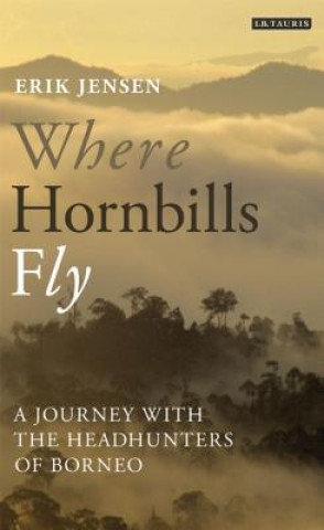 Kniha Where Hornbills Fly Erik Jensen