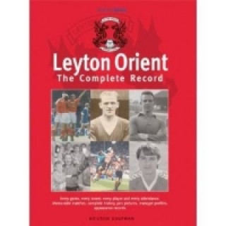 Buch Leyton Orient: The Complete Record Neilson Kaufman