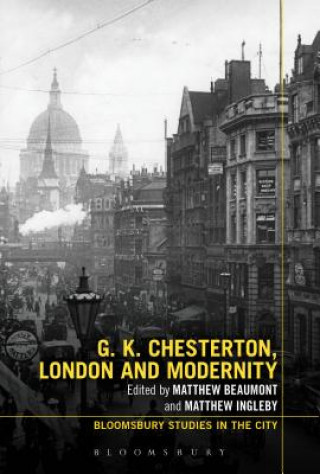 Kniha G.K. Chesterton, London and Modernity Matthew Beaumont