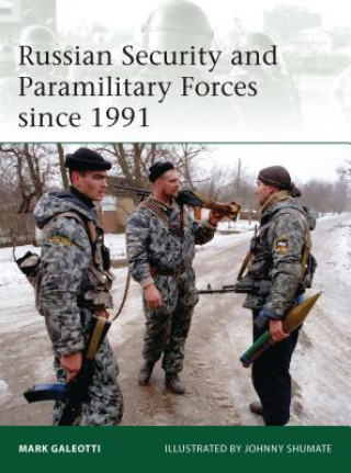Kniha Russian Security and Paramilitary Forces since 1991 Mark Galeotti