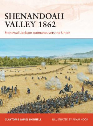 Könyv Shenandoah Valley 1862 Clayton Donnell