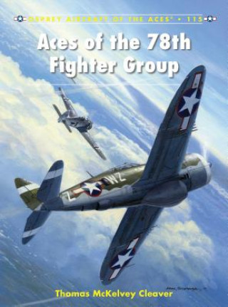 Kniha Aces of the 78th Fighter Group Thomas McKelvey Cleaver