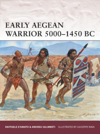 Könyv Early Aegean Warrior 5000-1450 BC Raffaele D Amato