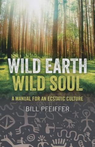 Carte Wild Earth, Wild Soul Bill Pfeiffer