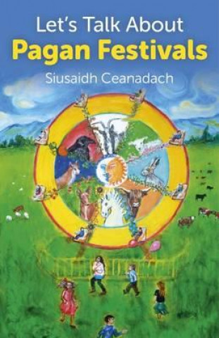 Książka Let`s Talk About Pagan Festivals Siusaidh Ceanadach