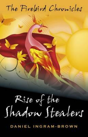 Libro Firebird Chronicles: Rise of the Shadow Stealers Daniel Ingram-Brown