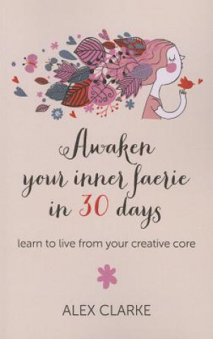 Buch Awaken Your Inner Faerie in 30 Days Alex Clarke