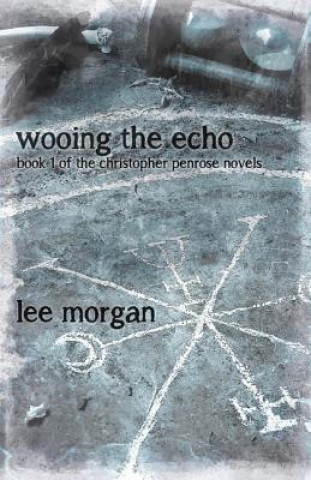 Knjiga Wooing the Echo Lee Morgan