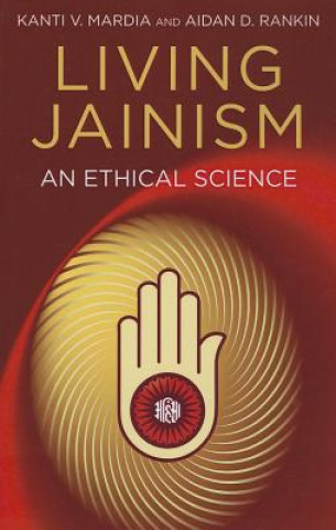 Könyv Living Jainism - An Ethical Science Aidan D Rankin