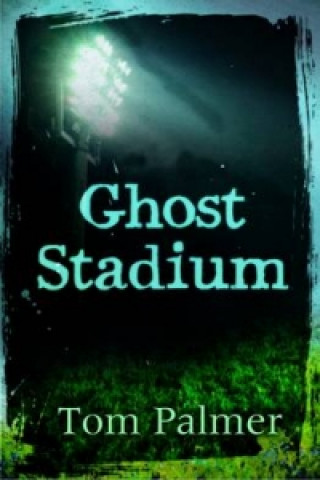 Kniha Ghost Stadium Tom Palmer
