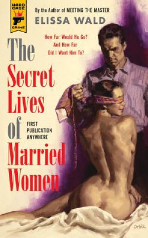 Knjiga Secret Lives of Married Women Elissa Wald