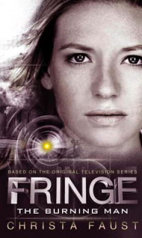 Kniha Fringe - The Burning Man (Novel #2) Christa Faust