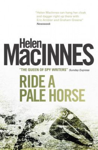 Knjiga Ride a Pale Horse Helen Macinnes