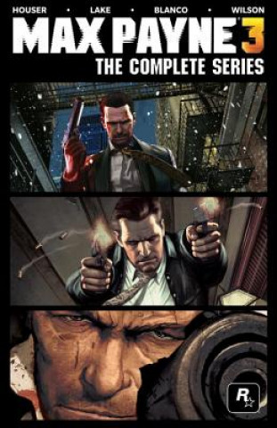 Könyv Max Payne 3: The Complete Series Dan Houser