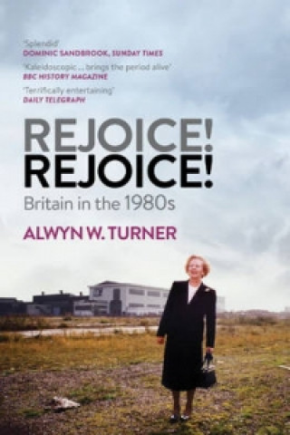 Kniha Rejoice! Rejoice! Alwyn W Turner